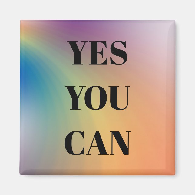Yes You Can Uplifting Positive Rainbow Colours Magnet (Front)