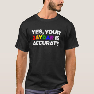 Yes Your Gaydar Is Accurate Lgbt Gay Pride Radar R T-Shirt
