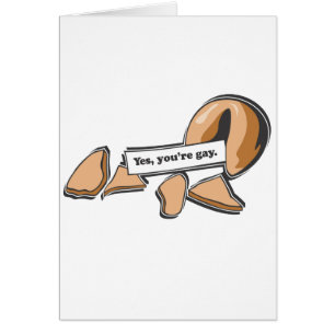 YES, YOU'RE GAY FORTUNE COOKIE