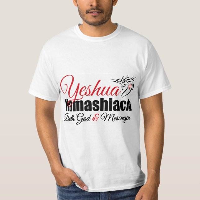 Yeshua Hamashiach Both God And Messenger T-Shirt (Front)