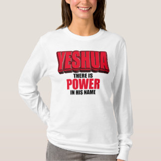 Yeshua Power in His Name T-Shirt