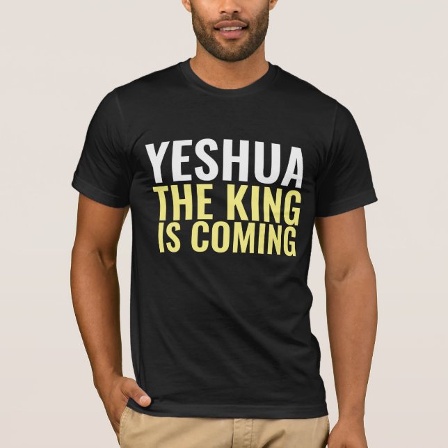 YESHUA THE KING IS COMING JESUS T-SHIRTS (Front)