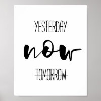 Yesterday Now Tomorrow motivational