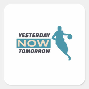 Yesterday Now Tomorrow Square Sticker