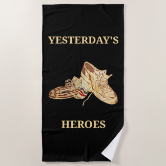 YESTERDAY'S HEROES BEACH TOWEL