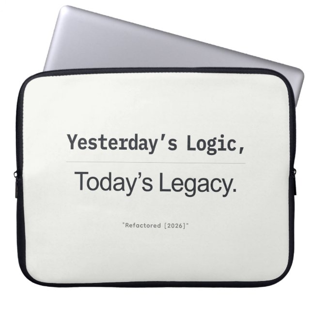Yesterday's Logic Today's Legacy Programmer Quote Laptop Sleeve (Front)