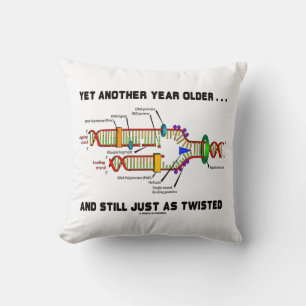 Yet Another Year Older Still Just As Twisted DNA Cushion