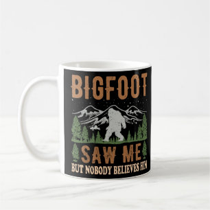 Yeti Bigfoot Saw Me But Nobody Believes Him Tee Coffee Mug