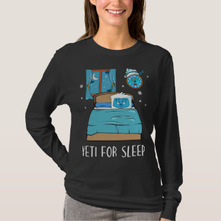 Yeti For Sleep Bed Abominable Snowman Christmas Pa T-Shirt