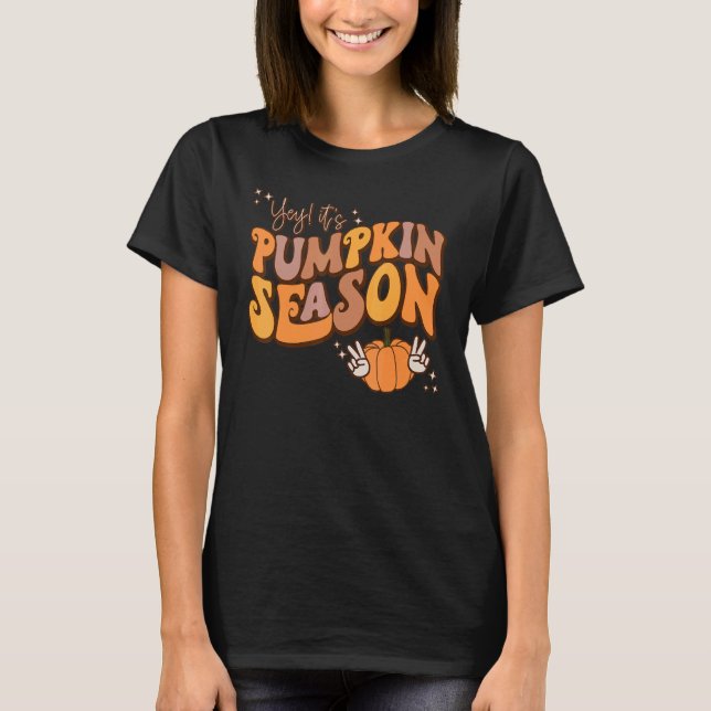 Yey It's Pumpkin Season Autumn Thanksgiving Thankf T-Shirt (Front)