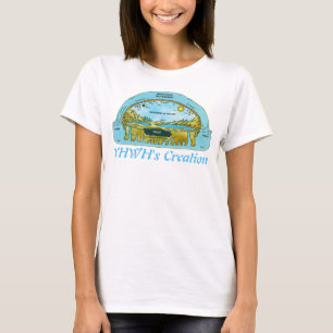 YHWH"s Creation (flat Earth) T-Shirt