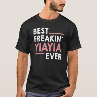 YiaYia idea for Grandma Mothers Day Best Freakin'  T-Shirt