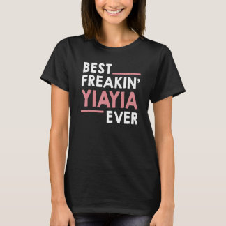 YiaYia idea for Grandma Mothers Day Best Freakin' T-Shirt