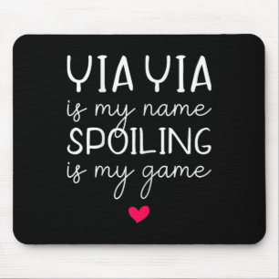 Yiayia Is My Name Spoiling Is My Game Funny Yia-yi Mouse Pad