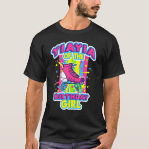 Yiayia Of The Birthday Girl Roller Skates Bday Ska T-Shirt