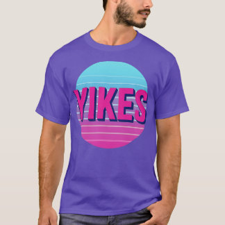 Yike funny T-Shirt