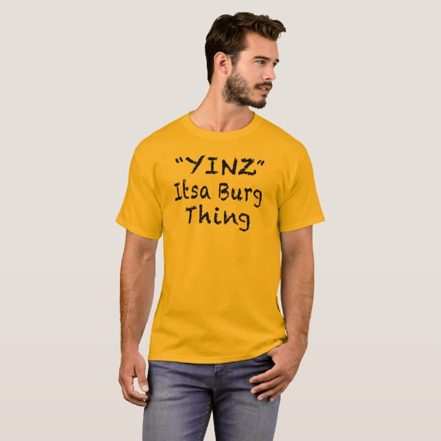 YINZ ITSA BURG THING T-SHIRT (Front Full)