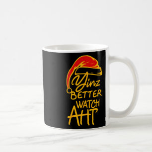 Yinzer Christmas Pittsburgh Santa Yinz Better Watc Coffee Mug