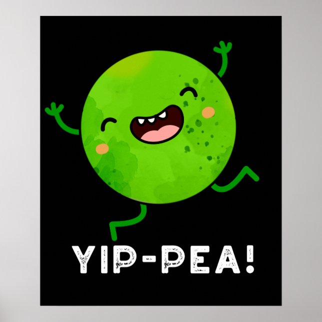 Yip-pea Happy Pea Pun Dark BG Poster (Front)