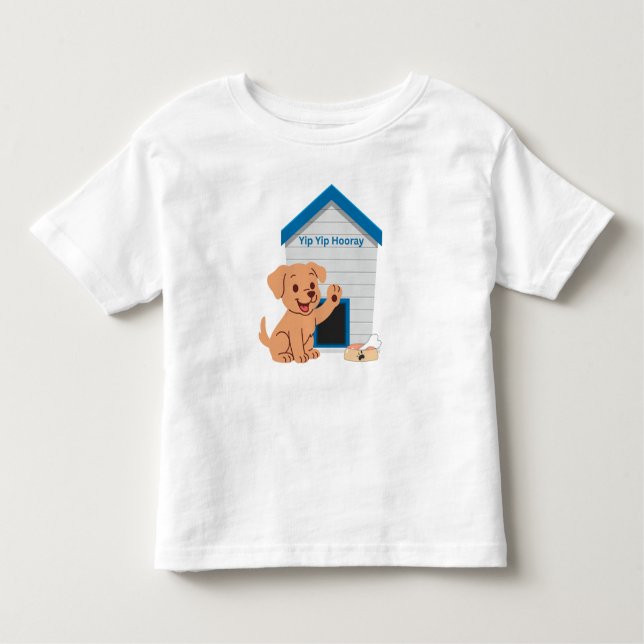 Yip Yip Hooray Toddler T-Shirt (Front)