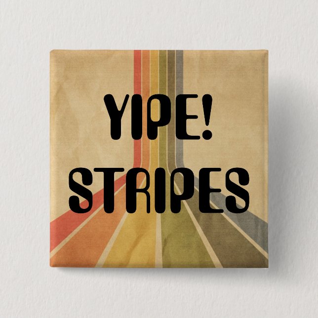 Yipe Stripes! 15 Cm Square Badge (Front)