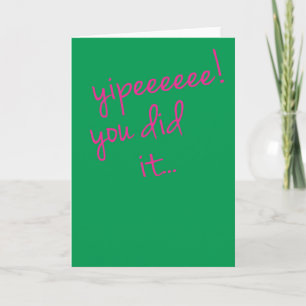 Yipeeeeee! you did it Card