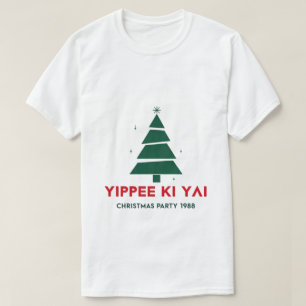 Yippee Ki Yay christmas party T-Shirt