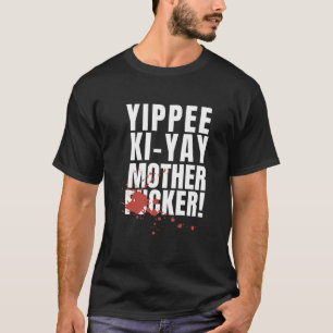 Yippee Ki Yay Classic T-Shirt