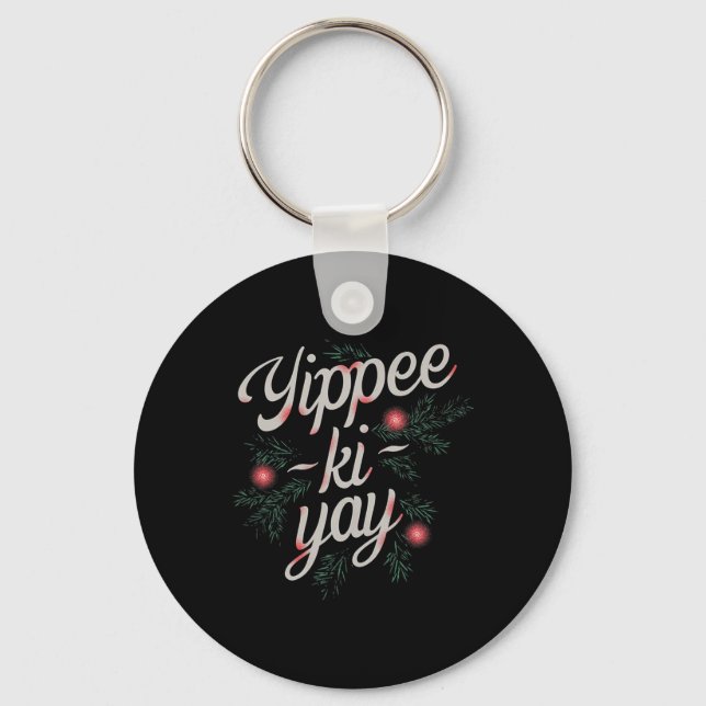 Yippee Ki-yay Funny Christmas  Key Ring (Front)