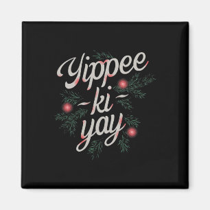 Yippee Ki-yay Funny Christmas Magnet