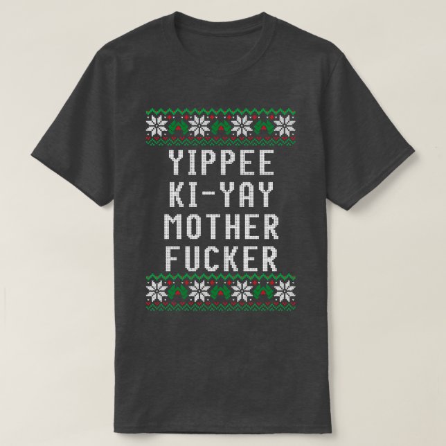 Yippee KiYay Motherer T-Shirt (Design Front)