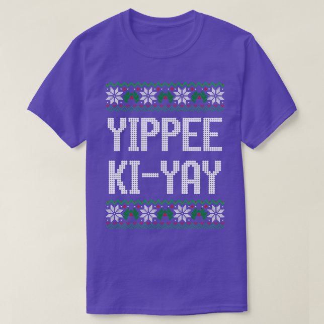 Yippee KiYay T-Shirt (Design Front)
