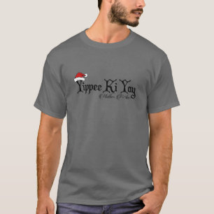 Yippee Yay Mother Fker Censored Funny Christmas Mo T-Shirt