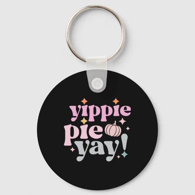 Yippee Yippie Pie Yay Retro 70s Funny Fall Thanksg Key Ring (Front)