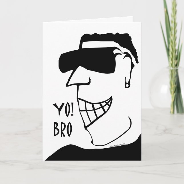 Yo! Bro, How the Heck are You? Hello Card (Front)