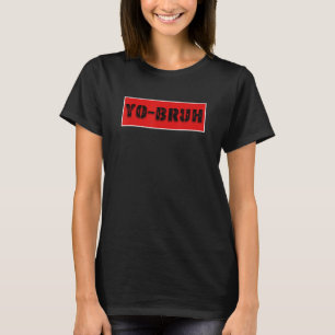 Yo Bruh Meme Slang Saying Brother Teens Boys Men T-Shirt