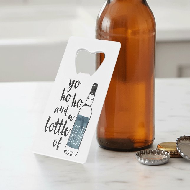 Yo Ho Ho Bottle of Rum Quote Bottle Opener (Creator Uploaded)