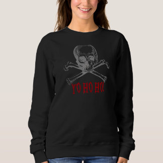 Yo Ho Ho Pirate Skull Crossbones Sweatshirt