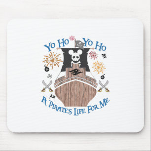 Yo Ho Pirate Cruise A Pirate's Life For Me Family Mouse Pad