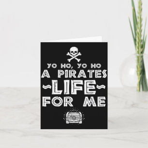 Yo Ho Yo Ho Rates Life For Me Funny Costume Women Card