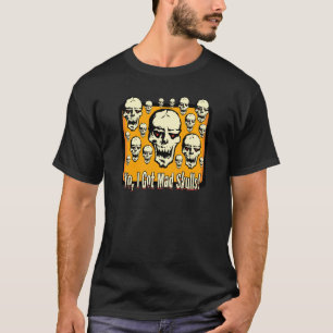 Yo I Got Mad Skulls Frame Gfx T-Shirt
