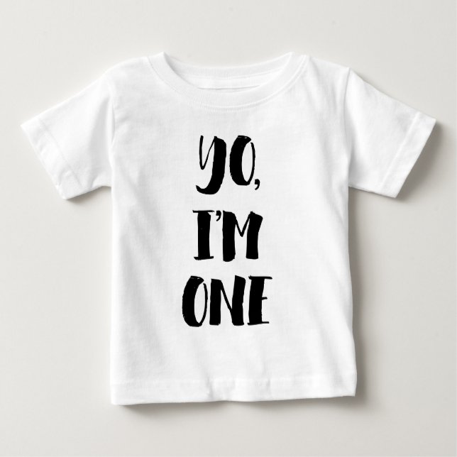 Yo, I'm One Baby T-Shirt (Front)