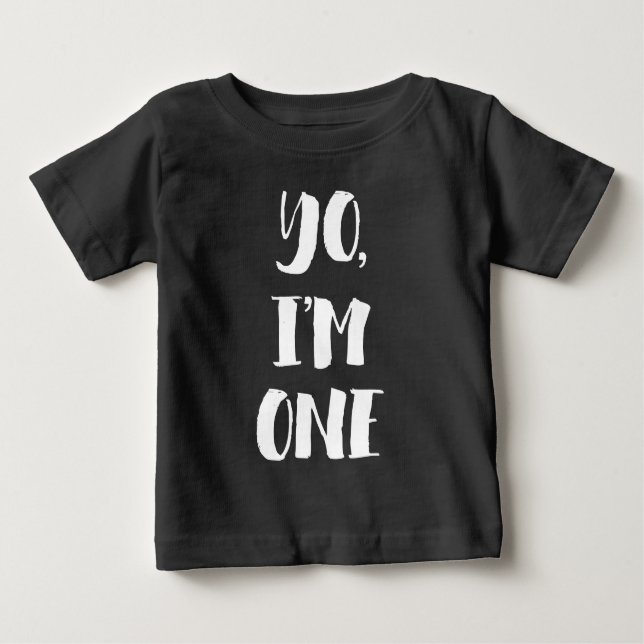 Yo, I'm One First Birthday Baby T-Shirt (Front)