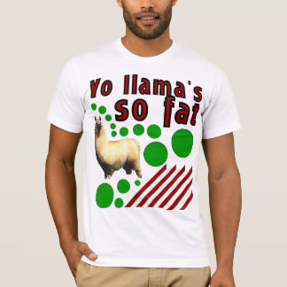 Yo Llama's So Fat! T-Shirt