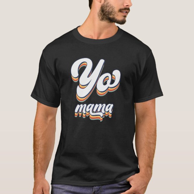 Yo Mama Old Skool Style 90's Hip Hop Party T-Shirt (Front)