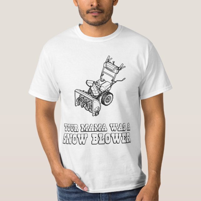 Yo Momma Robot Joke - She Was A Snow Blower T-Shirt (Front)