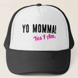 Yo Momma- Yes I Am  Trucker Hat