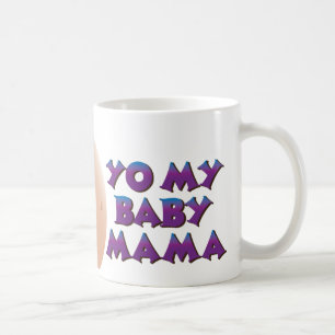 YO MY BABY MAMA - personalised with name Coffee Mug