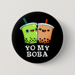 Yo My Boba Funny Boba Tea Pun Dark BG 6 Cm Round Badge