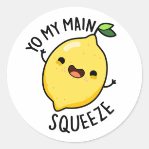 Yo My Main Squeeze Funny Lemon Pun  Classic Round Sticker